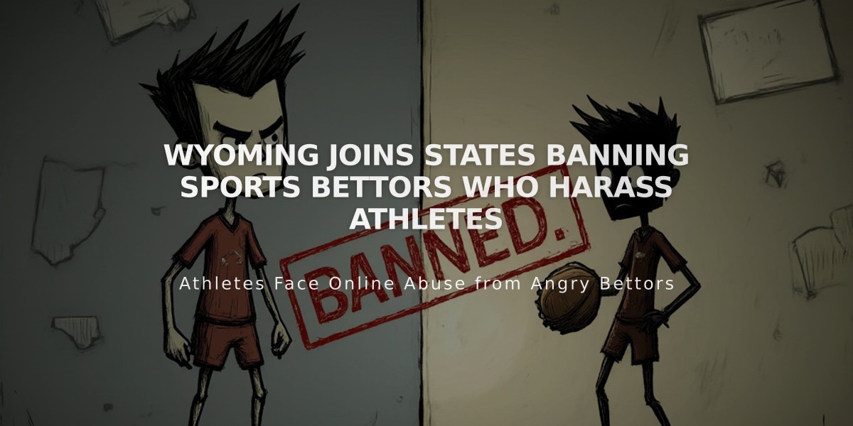 Wyoming Joins States Banning Sports Bettors Who Harass Athletes