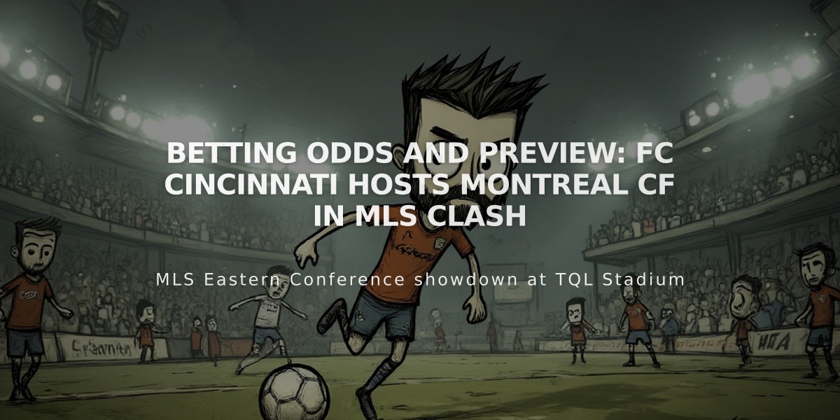 Betting Odds and Preview: FC Cincinnati Hosts Montreal CF in MLS Clash