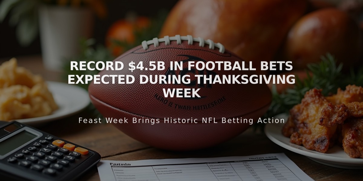 Record $4.5B in Football Bets Expected During Thanksgiving Week