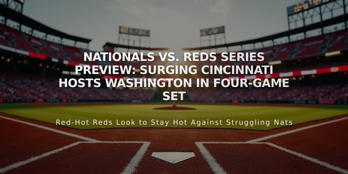 Nationals vs. Reds Series Preview: Surging Cincinnati Hosts Washington in Four-Game Set