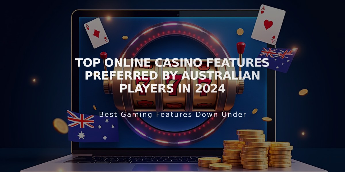 Top Online Casino Features Preferred by Australian Players in 2024