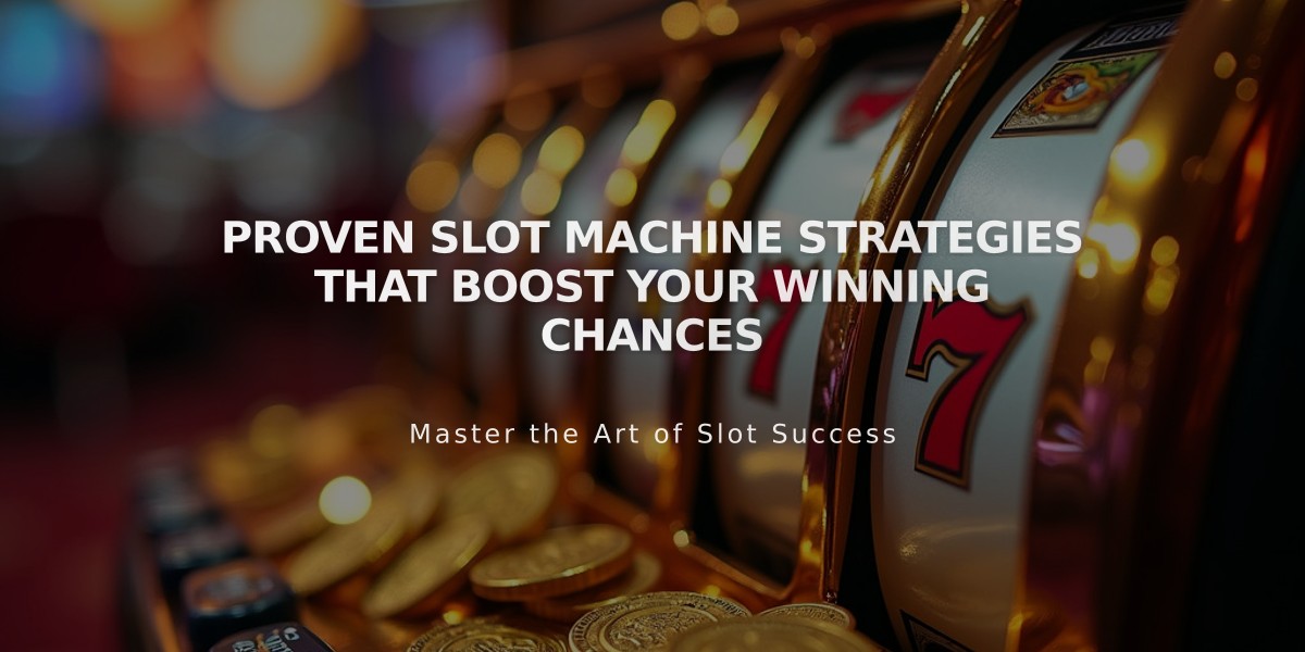 Proven Slot Machine Strategies That Boost Your Winning Chances