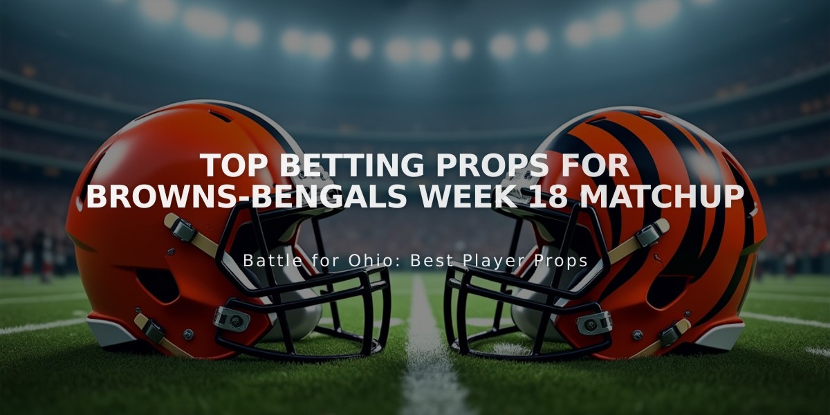 Top Betting Props for Browns-Bengals Week 18 Matchup