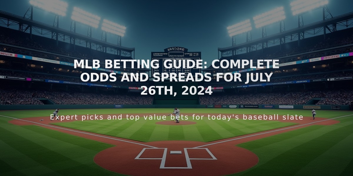 MLB Betting Guide: Complete Odds and Spreads for July 26th, 2024