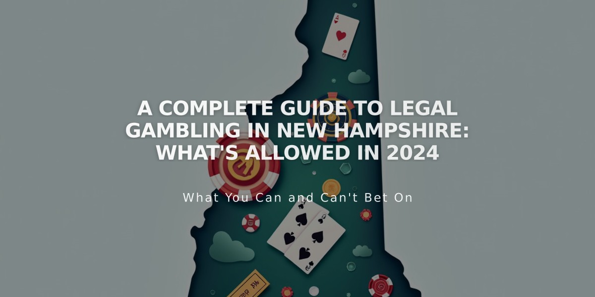 A Complete Guide to Legal Gambling in New Hampshire: What's Allowed in 2024