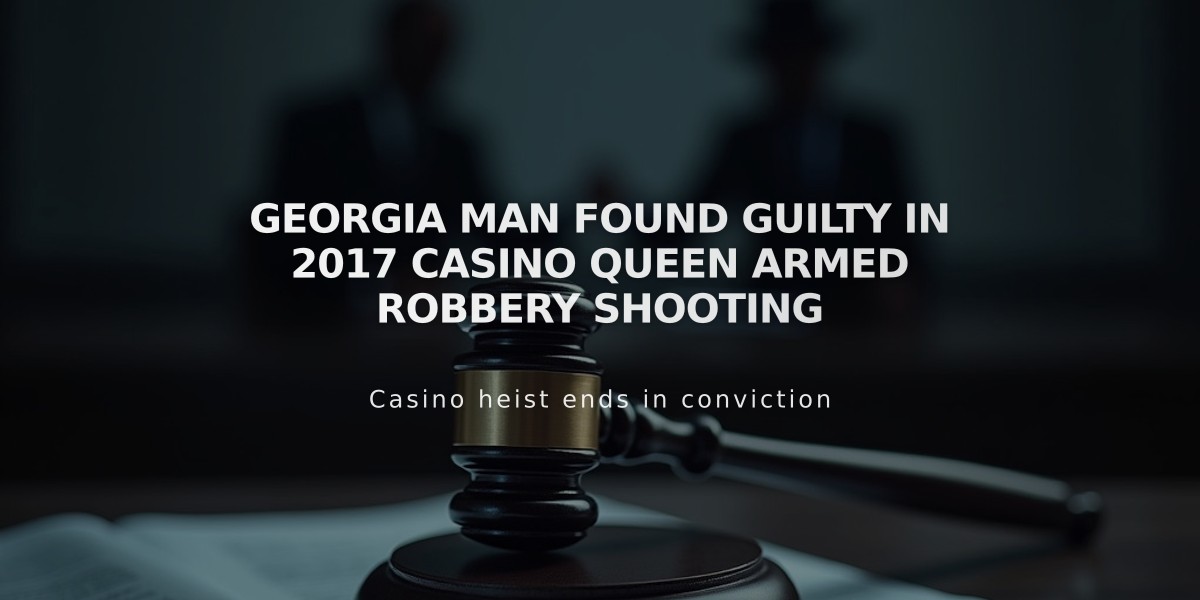 Georgia Man Found Guilty in 2017 Casino Queen Armed Robbery Shooting