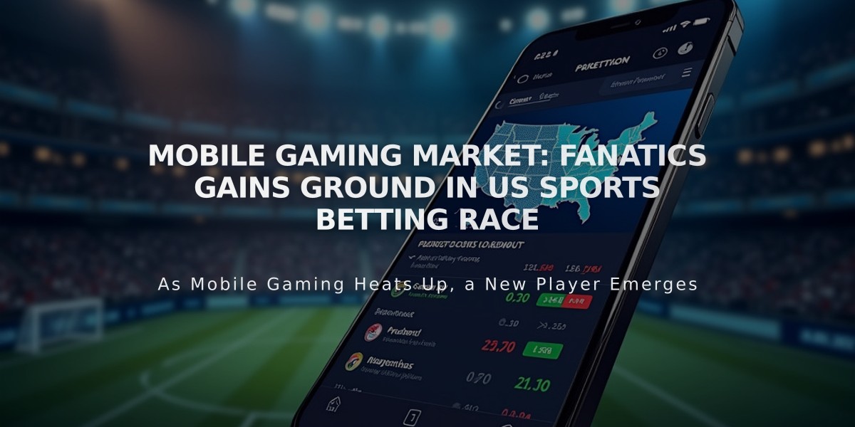 Mobile Gaming Market: Fanatics Gains Ground in US Sports Betting Race