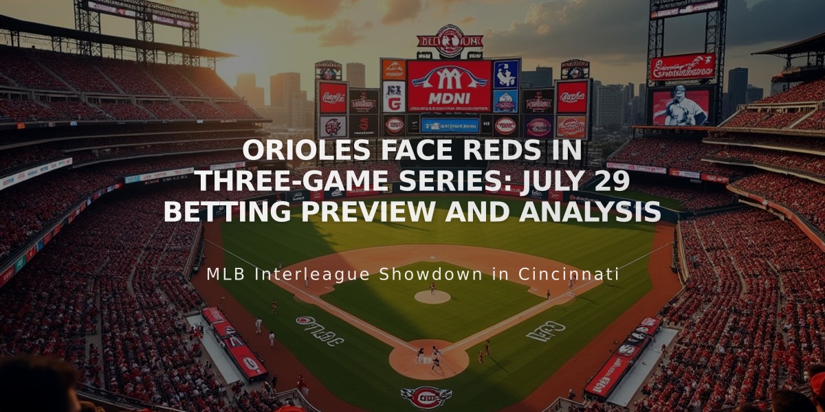 Orioles Face Reds in Three-Game Series: July 29 Betting Preview and Analysis