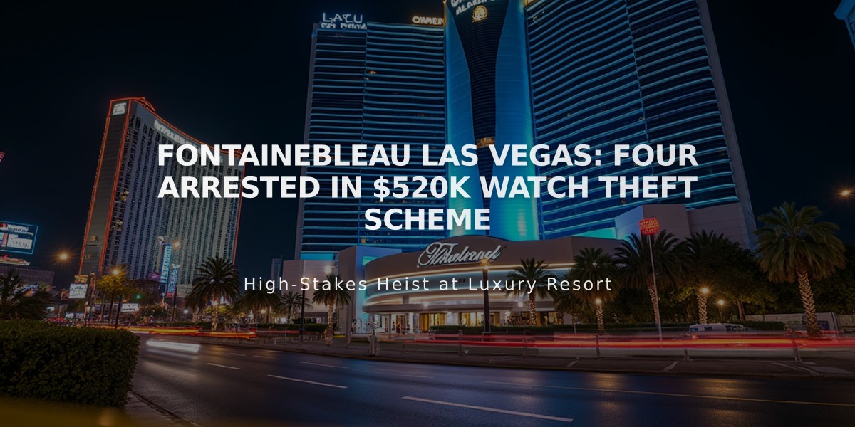 Fontainebleau Las Vegas: Four Arrested in $520K Watch Theft Scheme