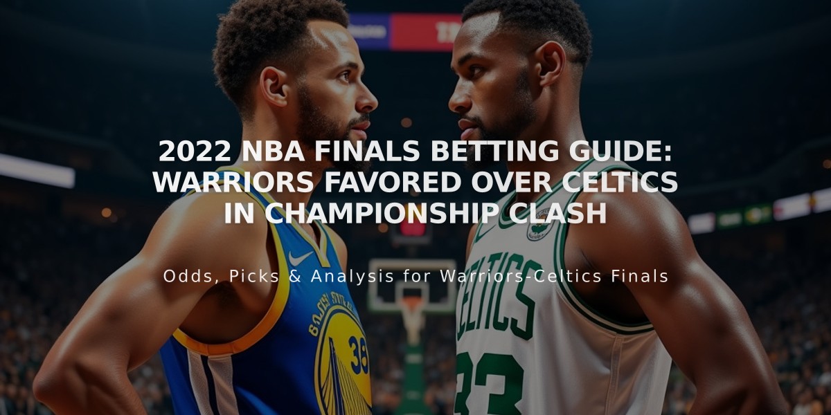 2022 NBA Finals Betting Guide: Warriors Favored Over Celtics in Championship Clash