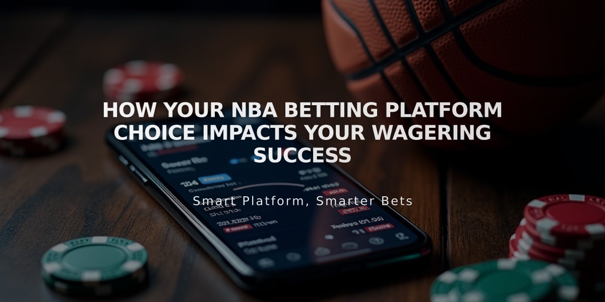 How Your NBA Betting Platform Choice Impacts Your Wagering Success