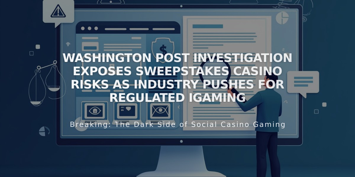 Washington Post Investigation Exposes Sweepstakes Casino Risks as Industry Pushes for Regulated iGaming