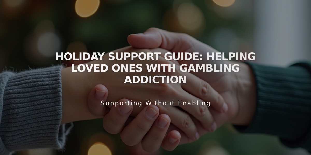 Holiday Support Guide: Helping Loved Ones with Gambling Addiction