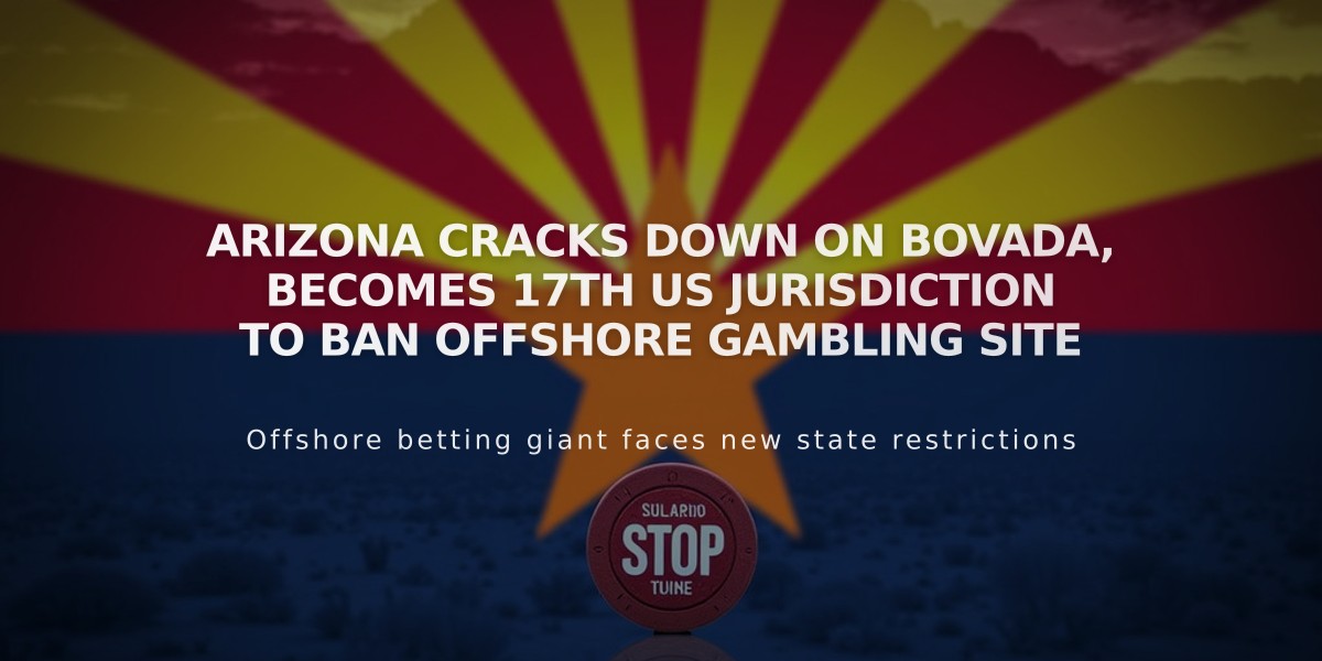 Arizona Cracks Down on Bovada, Becomes 17th US Jurisdiction to Ban Offshore Gambling Site