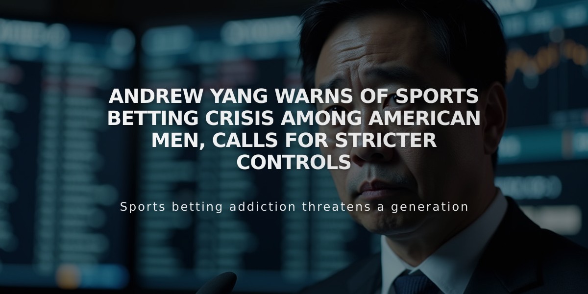 Andrew Yang Warns of Sports Betting Crisis Among American Men, Calls for Stricter Controls