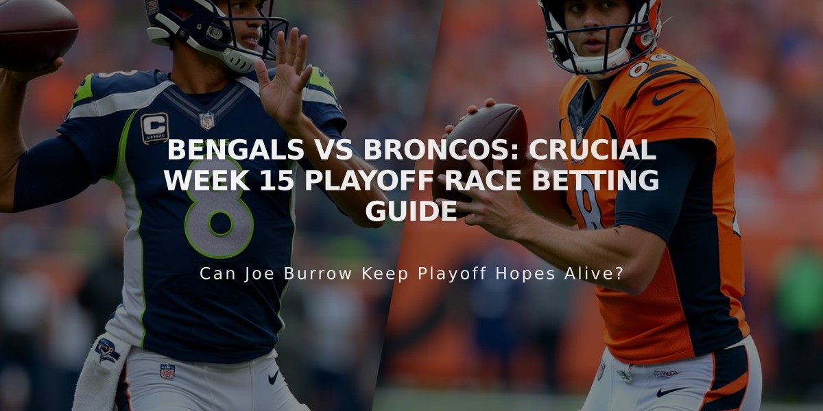 Bengals vs Broncos: Crucial Week 15 Playoff Race Betting Guide