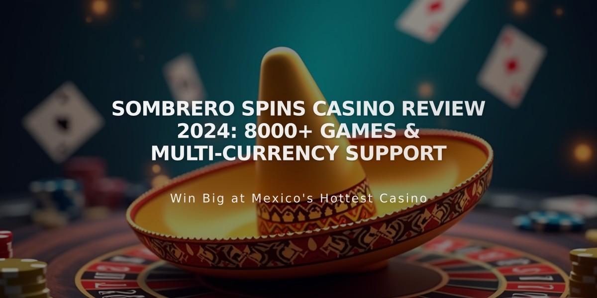 Sombrero Spins Casino Review 2024: 8000+ Games & Multi-Currency Support