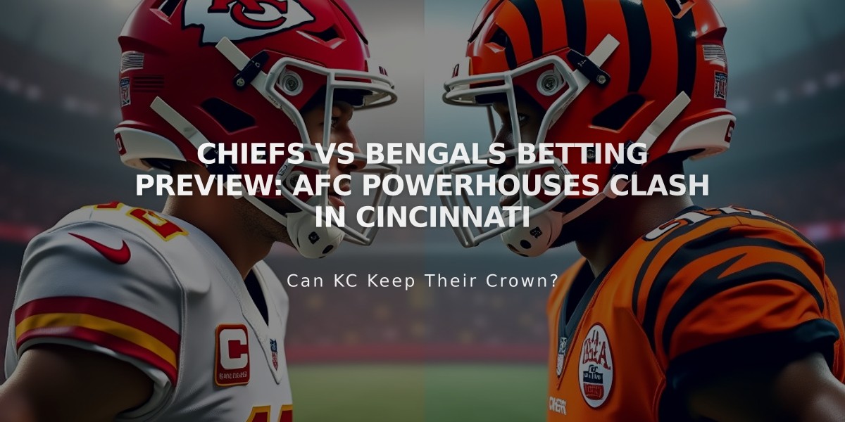 Chiefs vs Bengals Betting Preview: AFC Powerhouses Clash in Cincinnati