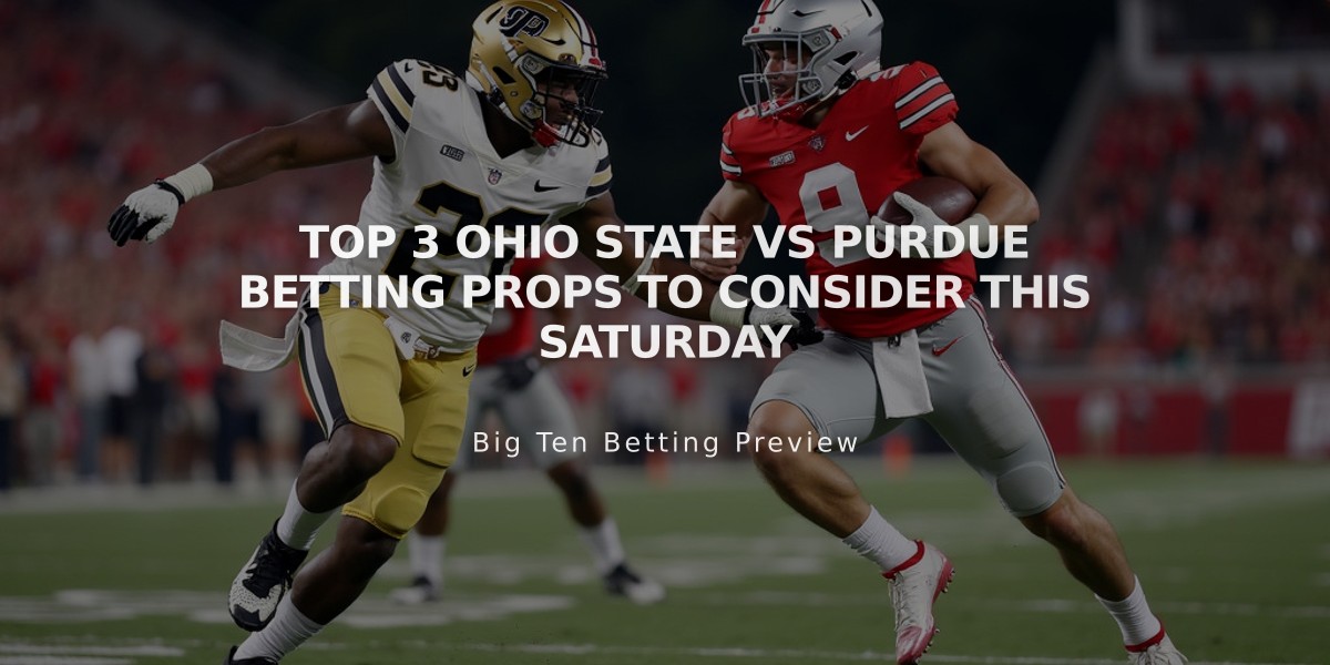 Top 3 Ohio State vs Purdue Betting Props to Consider This Saturday