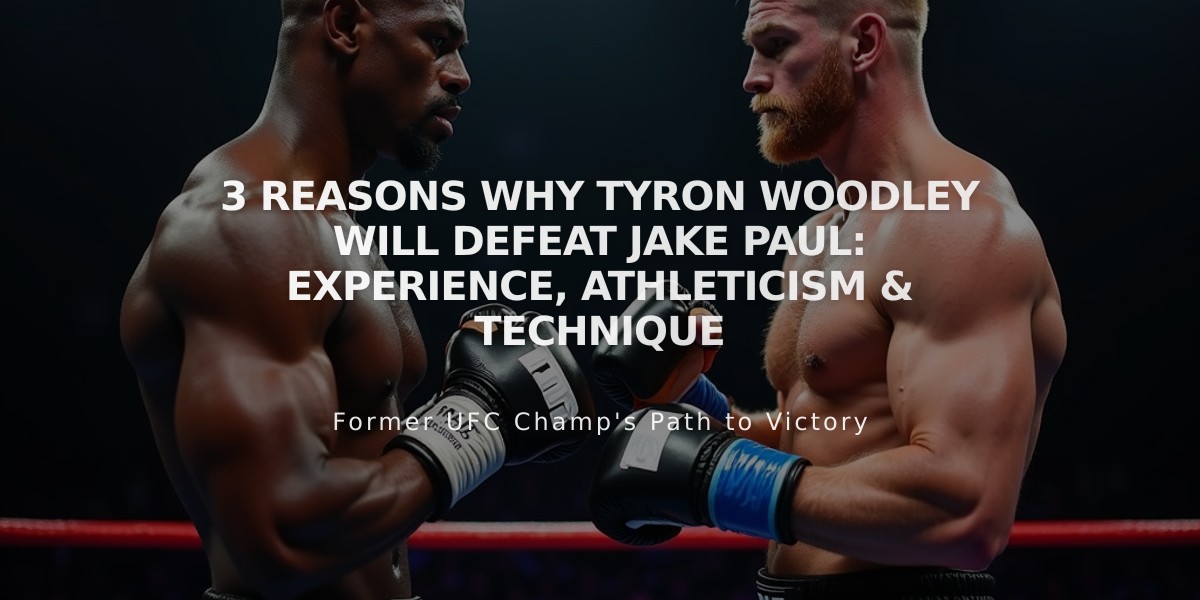 3 Reasons Why Tyron Woodley Will Defeat Jake Paul: Experience, Athleticism & Technique