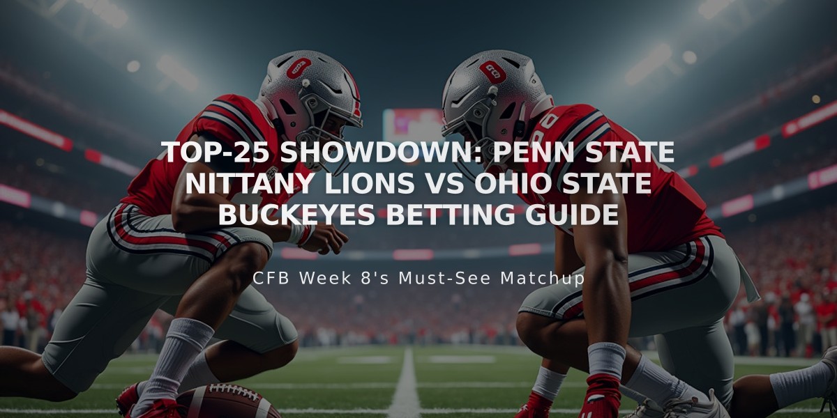 Top-25 Showdown: Penn State Nittany Lions vs Ohio State Buckeyes Betting Guide