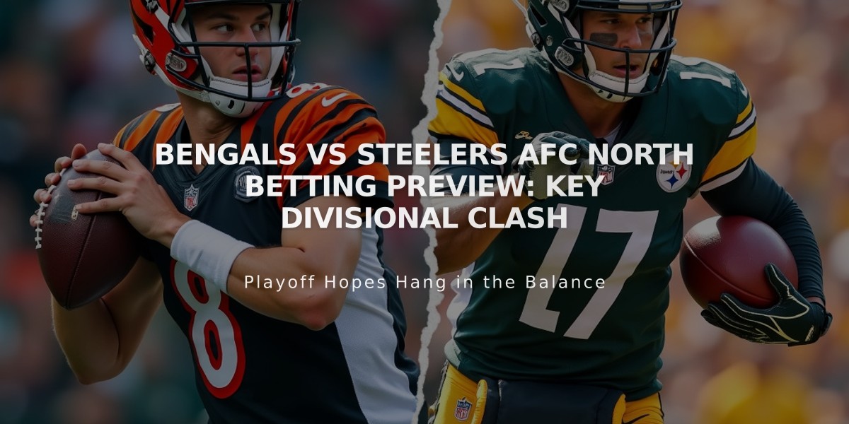 Bengals vs Steelers AFC North Betting Preview: Key Divisional Clash