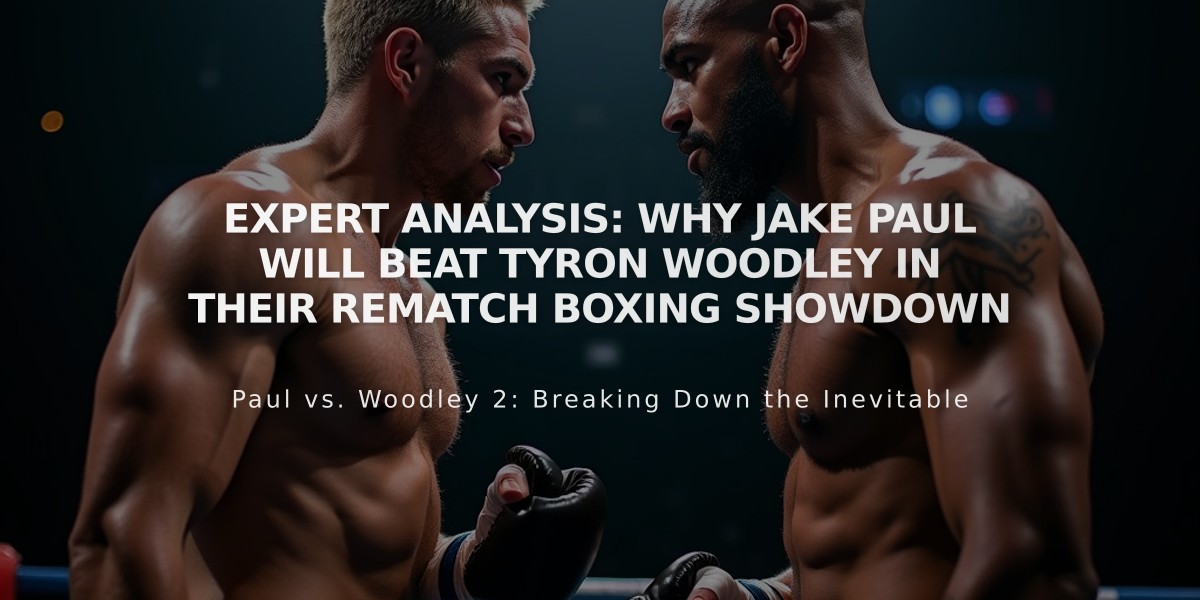 Expert Analysis: Why Jake Paul Will Beat Tyron Woodley in Their Rematch Boxing Showdown