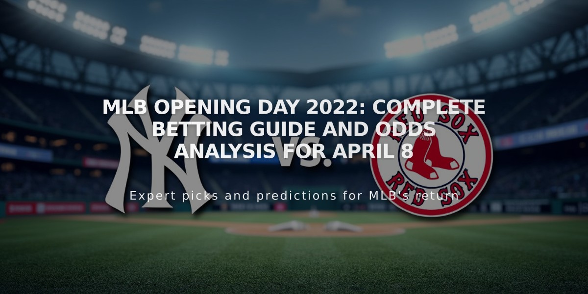 MLB Opening Day 2022: Complete Betting Guide and Odds Analysis for April 8