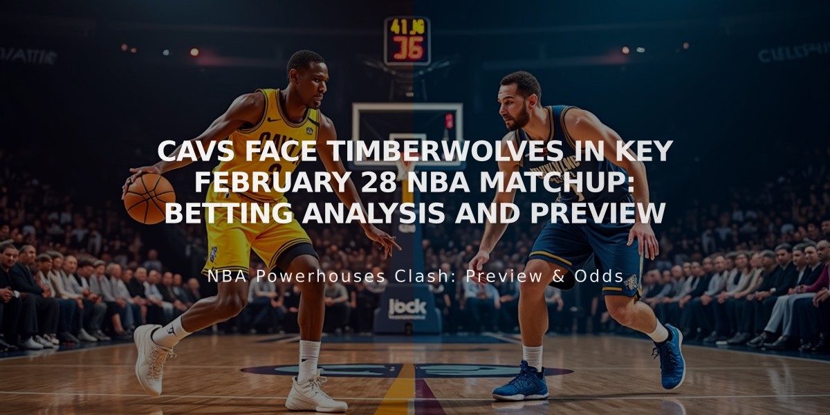 Cavs Face Timberwolves in Key February 28 NBA Matchup: Betting Analysis and Preview