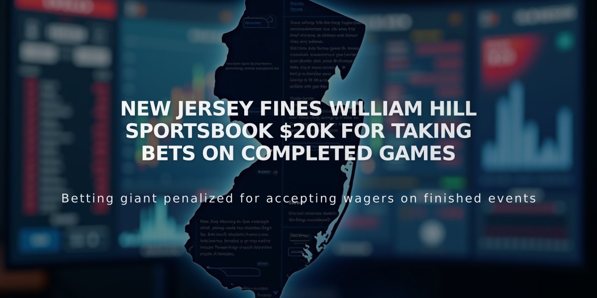 New Jersey Fines William Hill Sportsbook $20K for Taking Bets on Completed Games