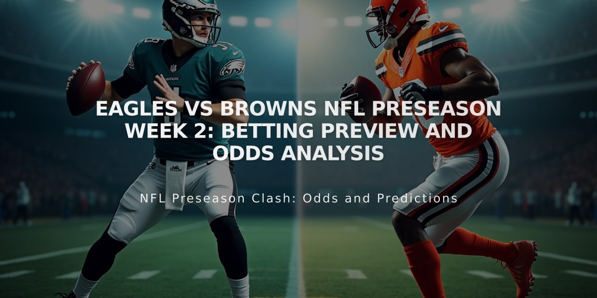 Eagles vs Browns NFL Preseason Week 2: Betting Preview and Odds Analysis