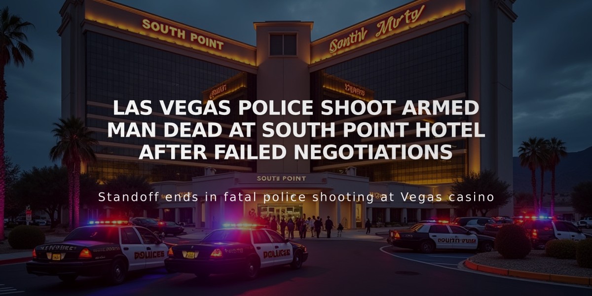 Las Vegas Police Shoot Armed Man Dead at South Point Hotel After Failed Negotiations