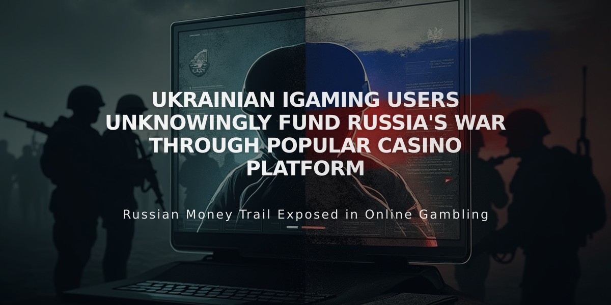 Ukrainian iGaming Users Unknowingly Fund Russia's War Through Popular Casino Platform