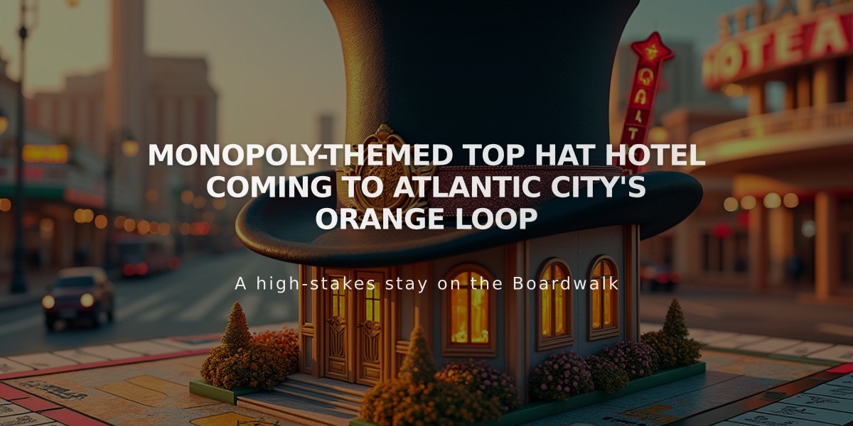 Monopoly-Themed Top Hat Hotel Coming to Atlantic City's Orange Loop