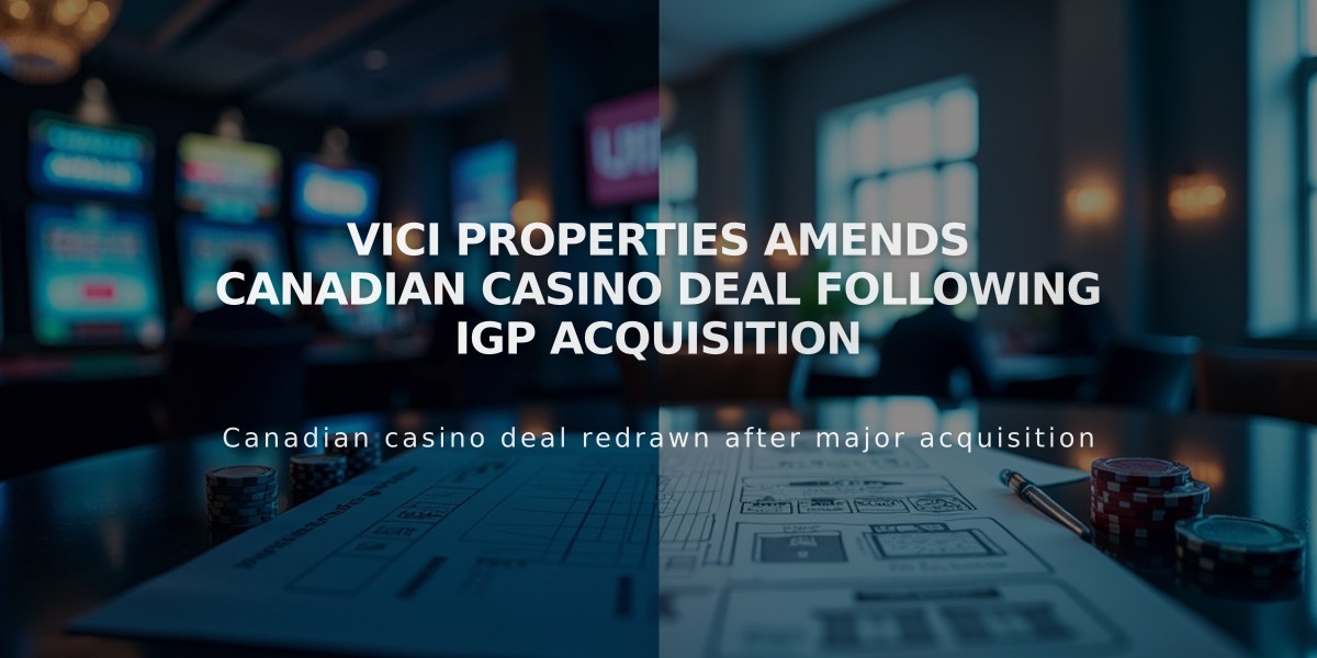 VICI Properties Amends Canadian Casino Deal Following IGP Acquisition