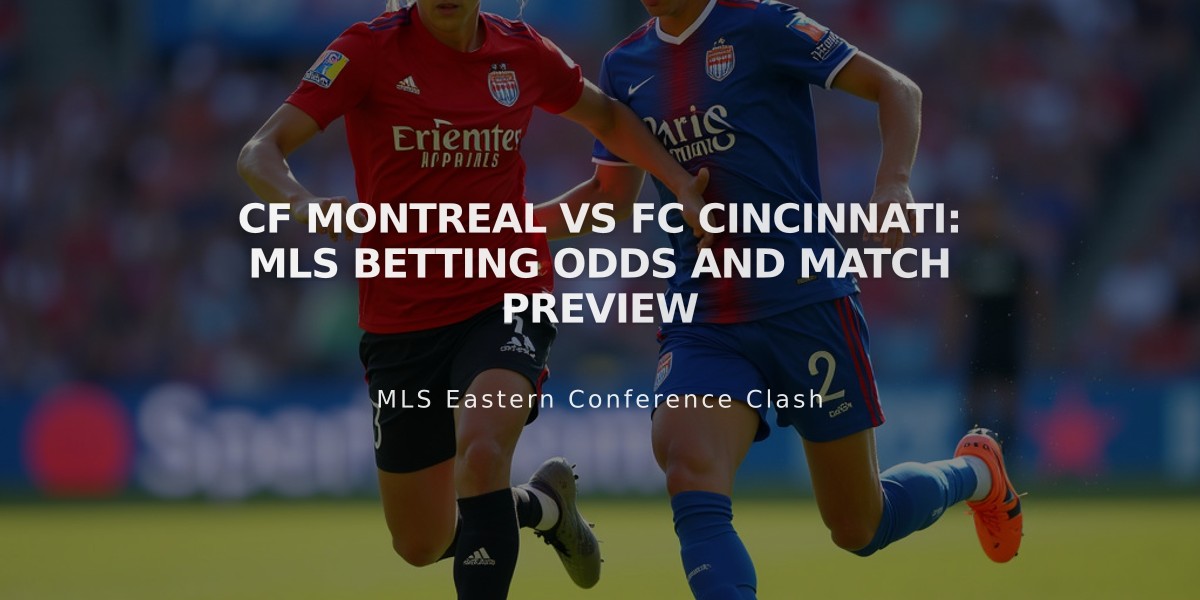 CF Montreal vs FC Cincinnati: MLS Betting Odds and Match Preview