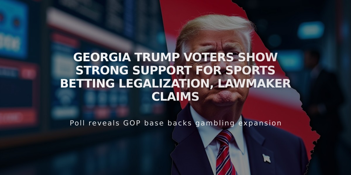 Georgia Trump Voters Show Strong Support for Sports Betting Legalization, Lawmaker Claims