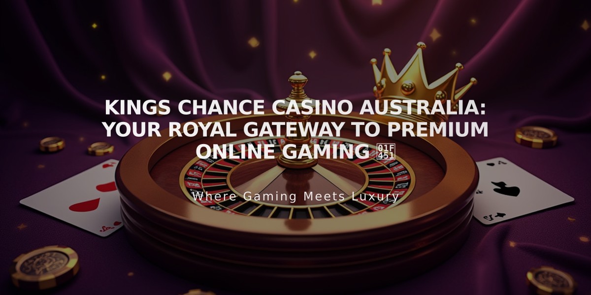 Kings Chance Casino Australia: Your Royal Gateway to Premium Online Gaming 👑