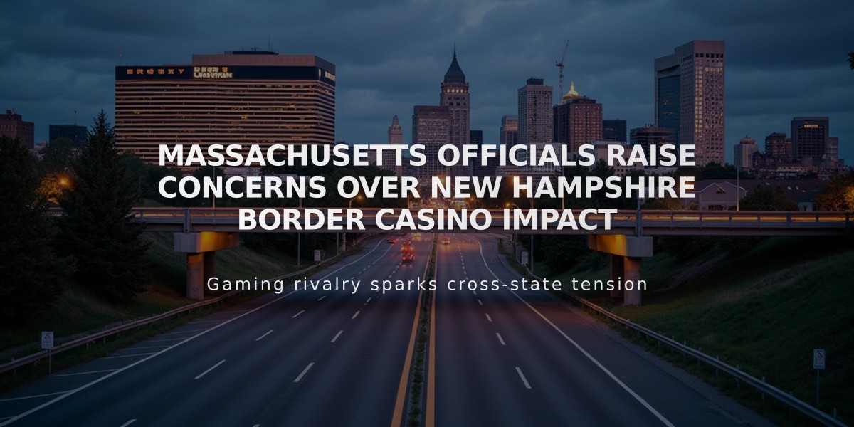 Massachusetts Officials Raise Concerns Over New Hampshire Border Casino Impact