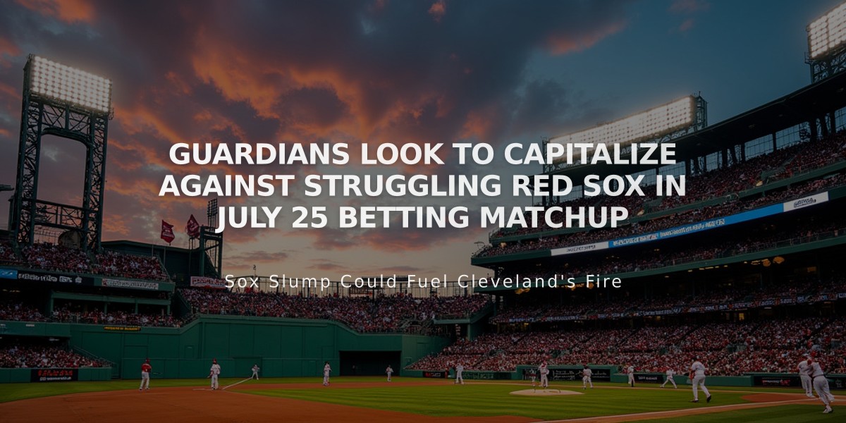 Guardians Look to Capitalize Against Struggling Red Sox in July 25 Betting Matchup