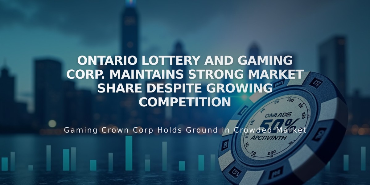 Ontario Lottery and Gaming Corp. Maintains Strong Market Share Despite Growing Competition