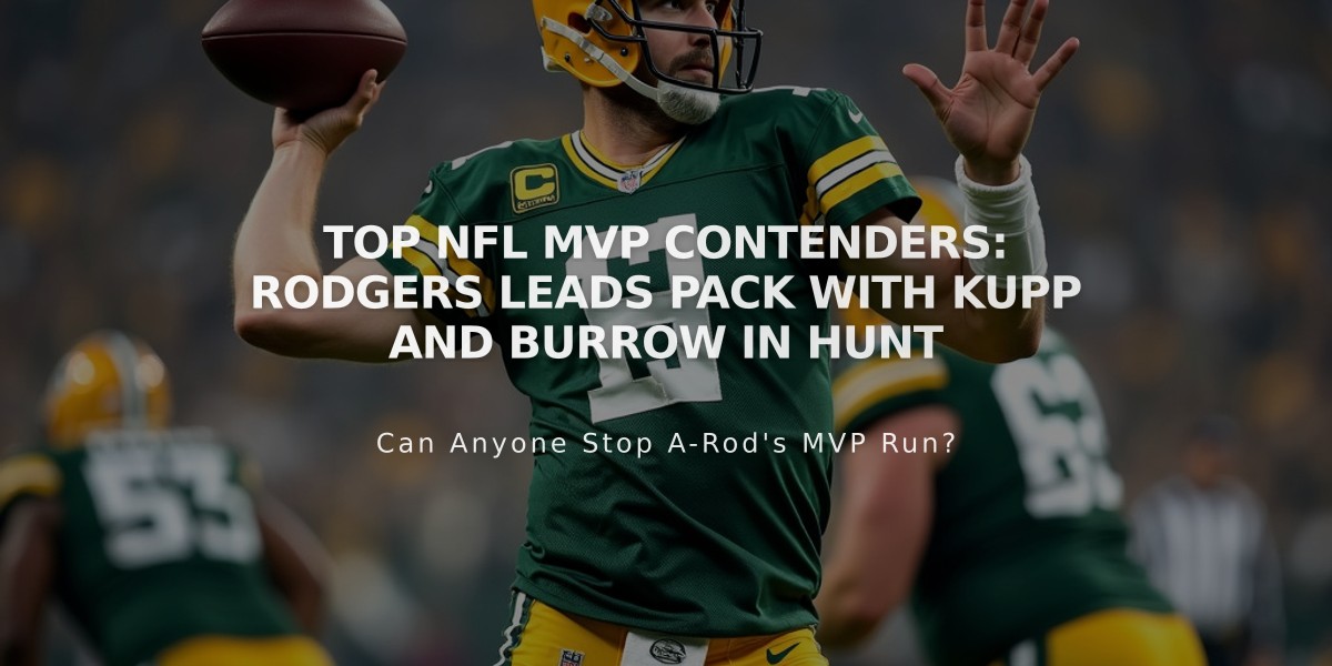 Top NFL MVP Contenders: Rodgers Leads Pack with Kupp and Burrow in Hunt