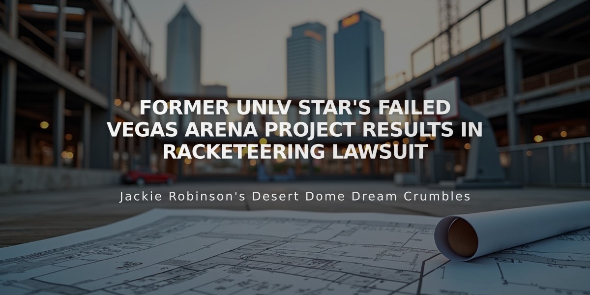 Former UNLV Star's Failed Vegas Arena Project Results in Racketeering Lawsuit