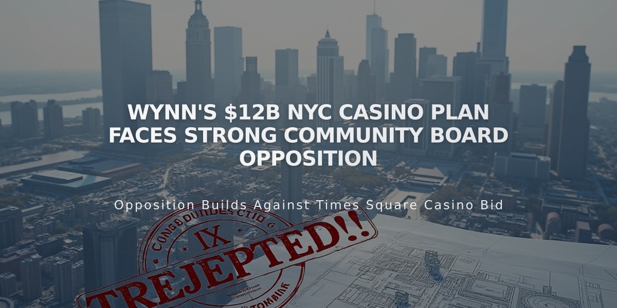 Wynn's $12B NYC Casino Plan Faces Strong Community Board Opposition