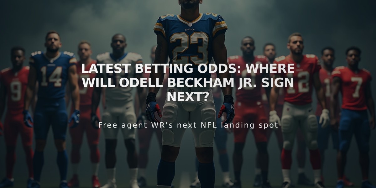 Latest Betting Odds: Where Will Odell Beckham Jr. Sign Next?