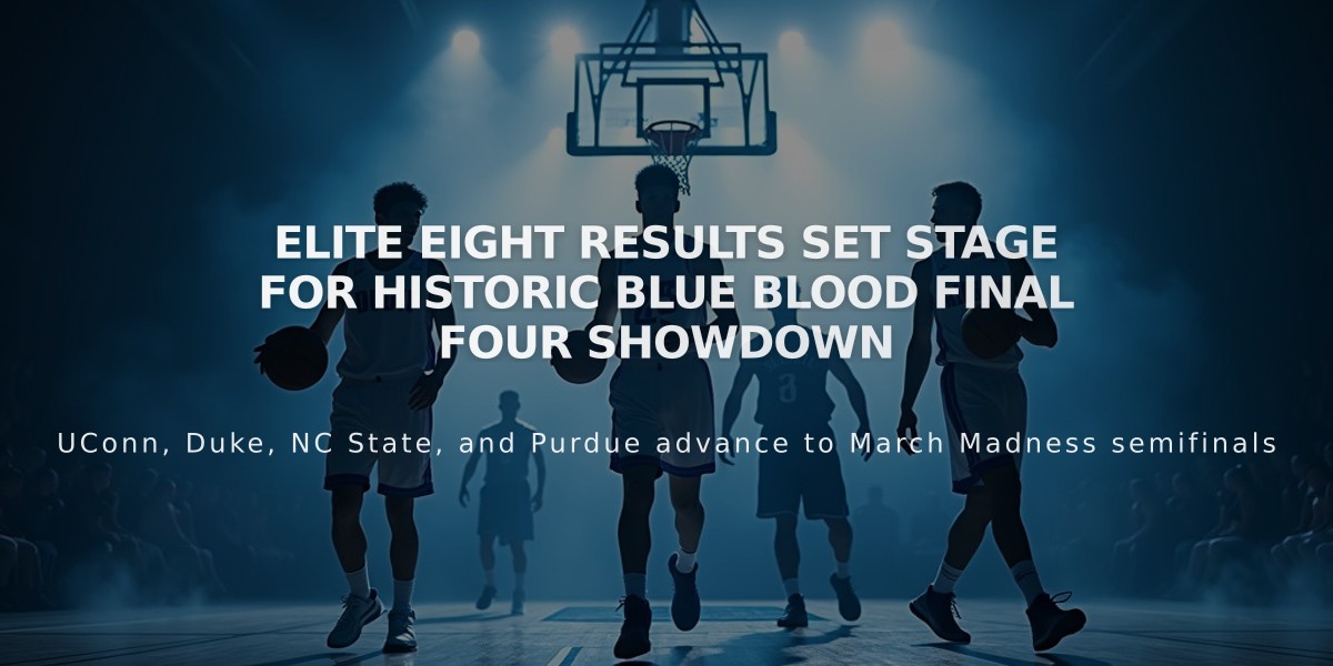 Elite Eight Results Set Stage for Historic Blue Blood Final Four Showdown