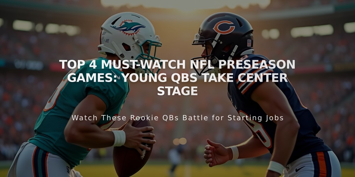 Top 4 Must-Watch NFL Preseason Games: Young QBs Take Center Stage