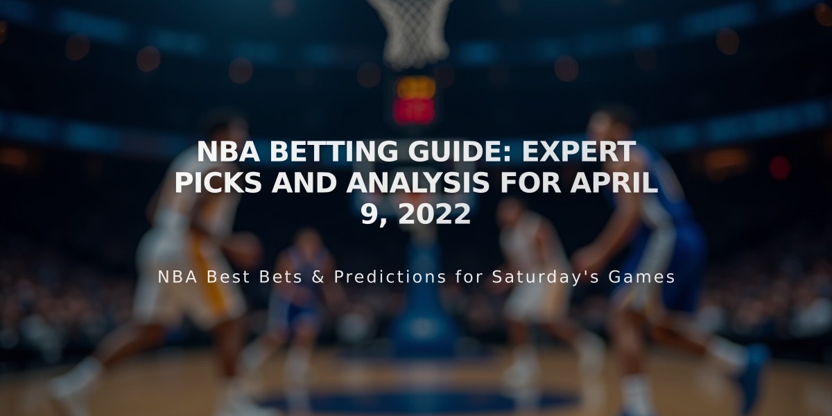 NBA Betting Guide: Expert Picks and Analysis for April 9, 2022