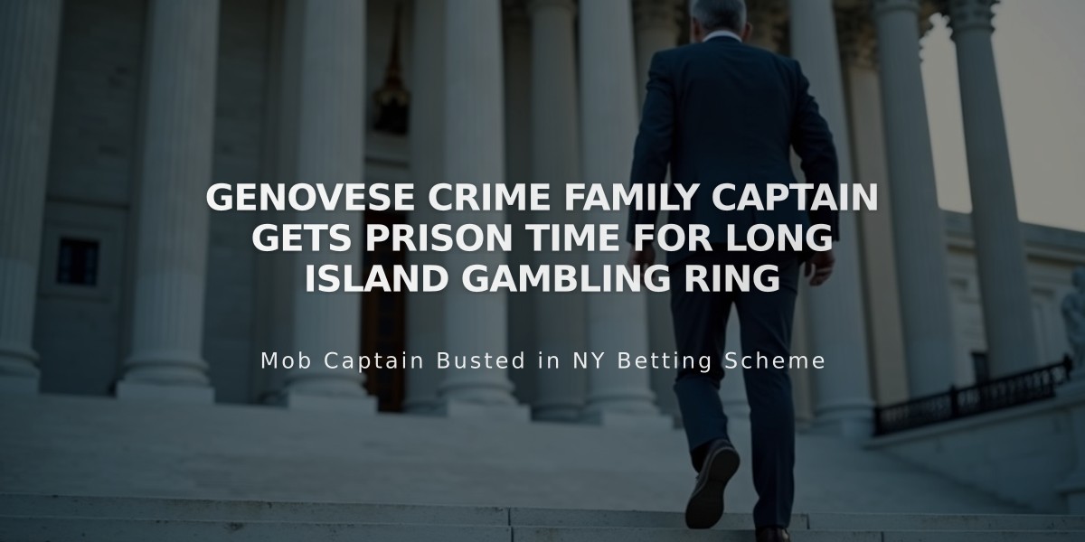 Genovese Crime Family Captain Gets Prison Time for Long Island Gambling Ring