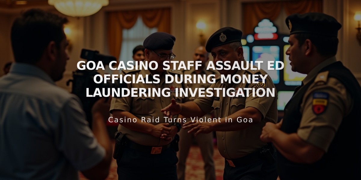 Goa Casino Staff Assault ED Officials During Money Laundering Investigation